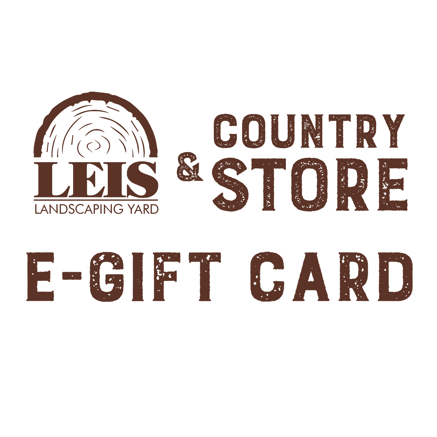 Leis Landscaping Yard & Country Store E-Gift Card